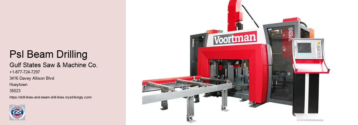 Psl Beam Drilling Gulf States Saw & Machine Co. Psl Beam Drilling